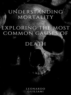cover image of Understanding Mortality  Exploring the Most Common Causes of  Death
